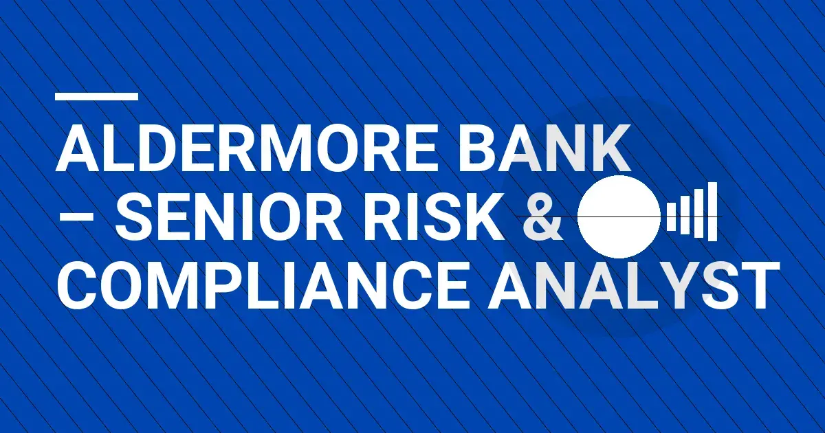 Aldermore Bank – Senior Risk & Compliance Analyst