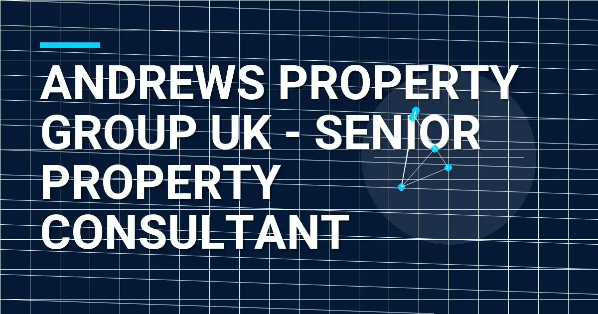 Andrews Property Group UK - Senior Property Consultant