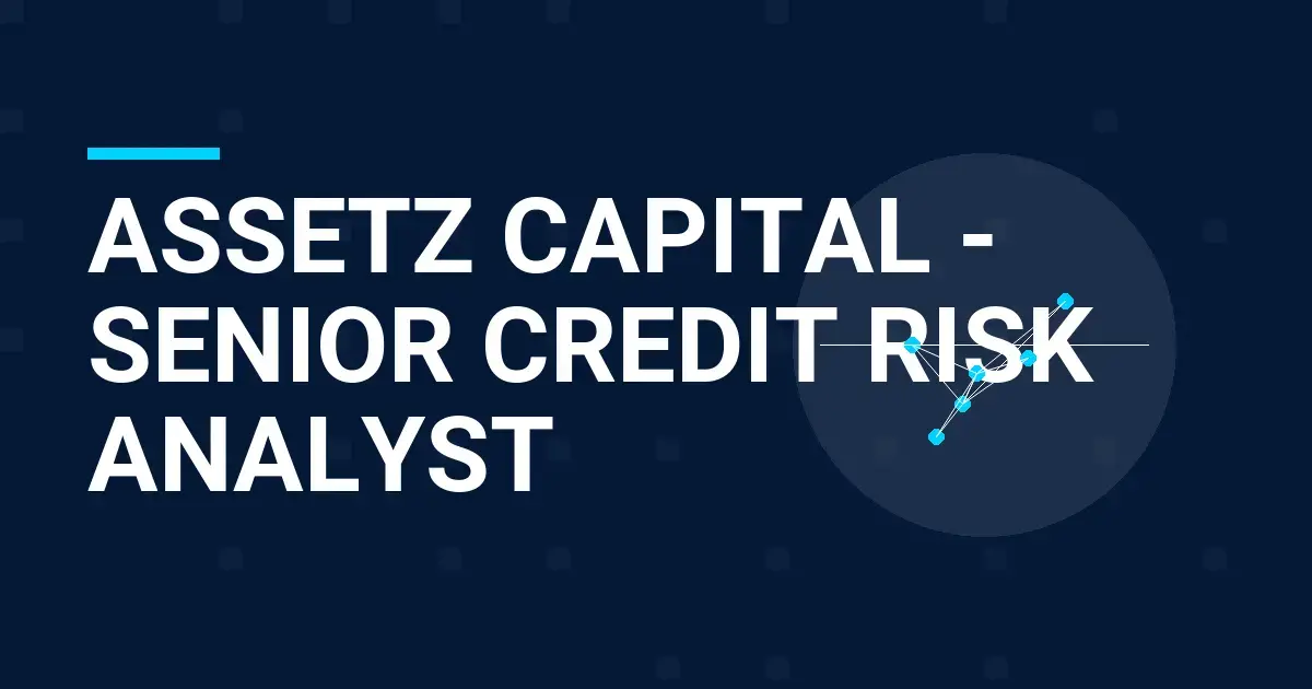 Assetz Capital - Senior Credit Risk Analyst