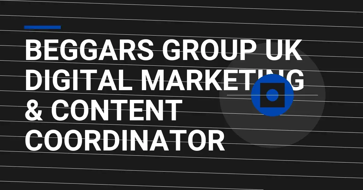 Beggars Group UK Digital Marketing & Content Coordinator