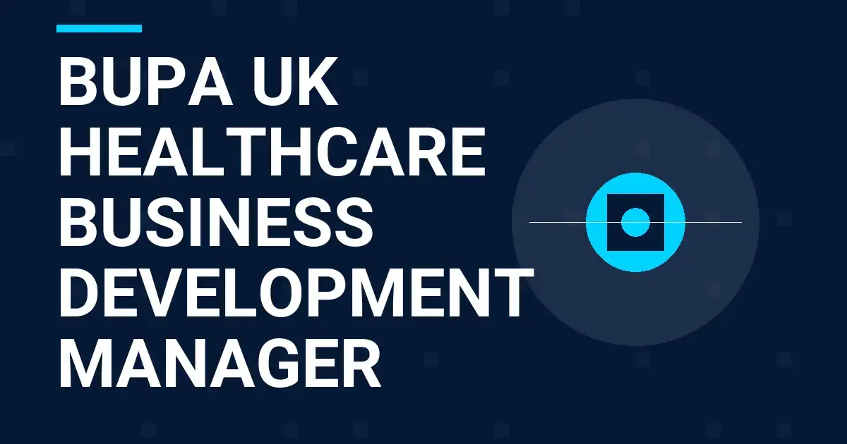 Bupa UK Healthcare Business Development Manager