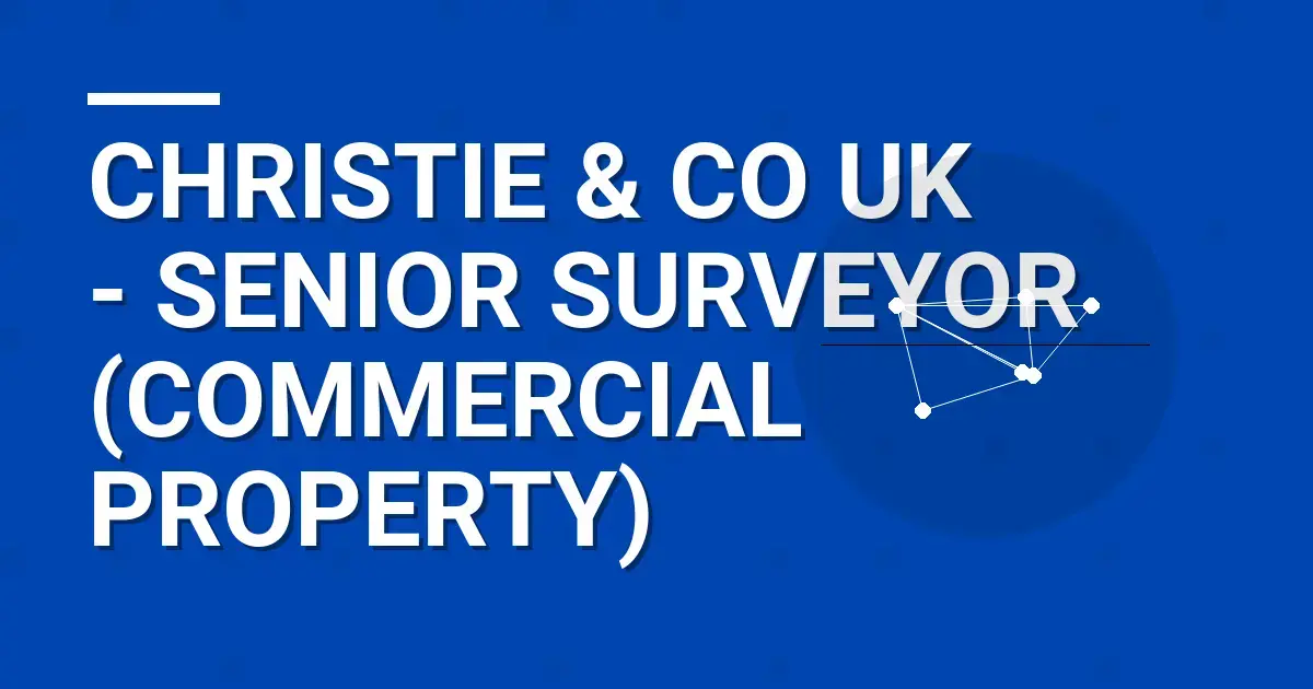 Christie & Co UK - Senior Surveyor (Commercial Property)