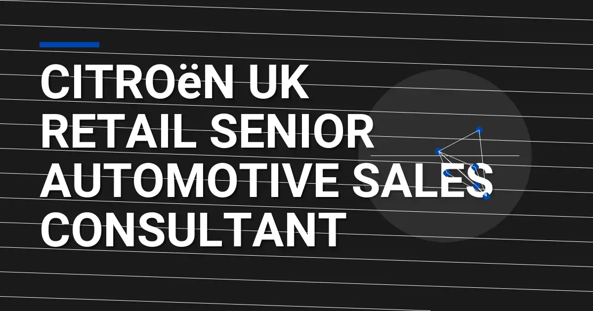 Citroën UK Retail Senior Automotive Sales Consultant