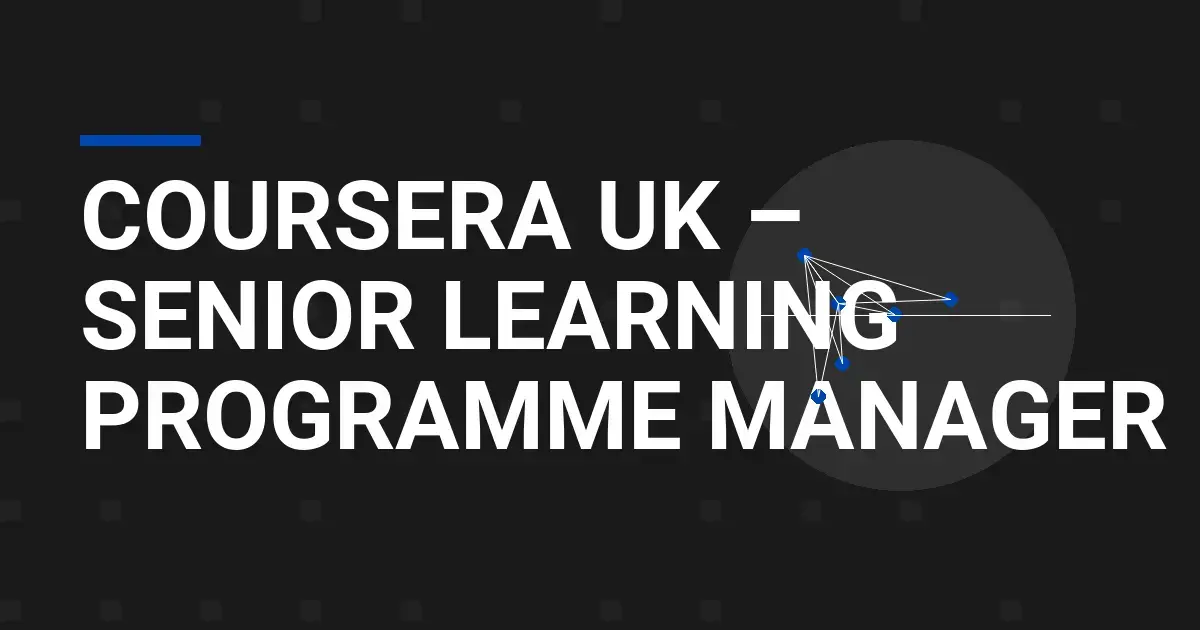 Coursera UK – Senior Learning Programme Manager