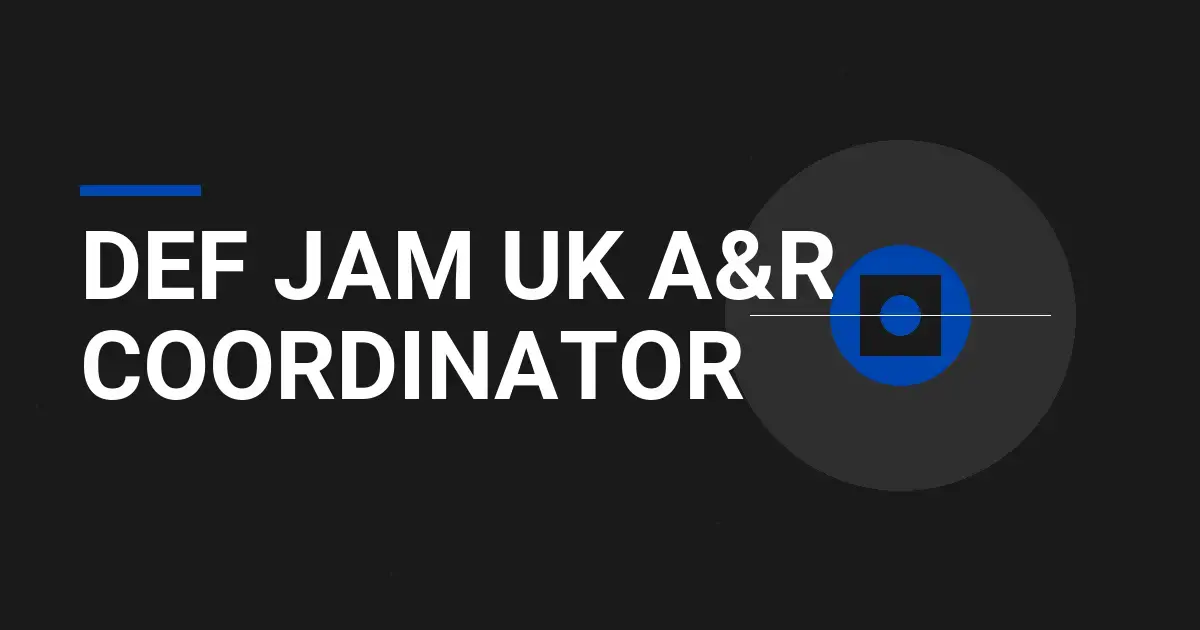 Def Jam UK A&R Coordinator