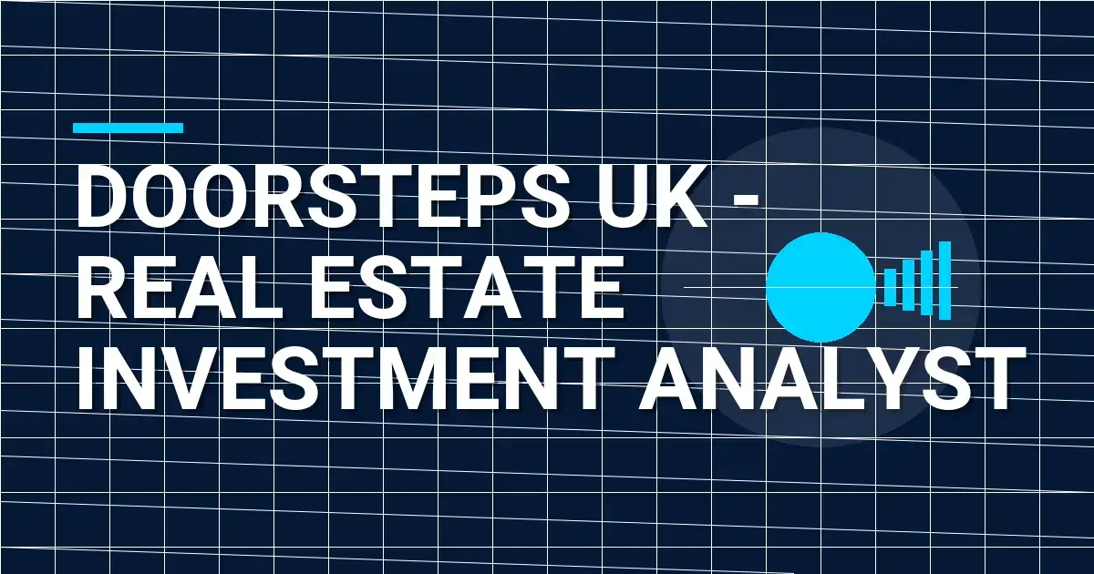 Doorsteps UK - Real Estate Investment Analyst
