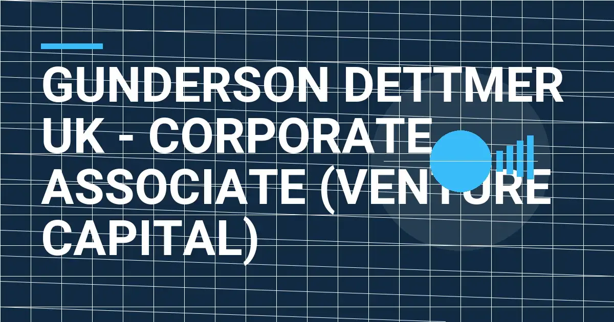 Gunderson Dettmer UK - Corporate Associate (Venture Capital)