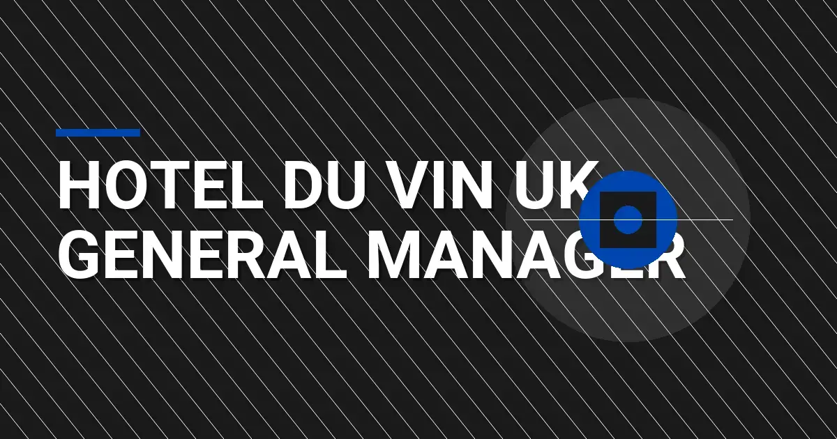 Hotel du Vin UK - General Manager