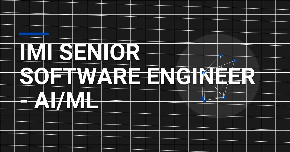 IMI Senior Software Engineer - AI/ML