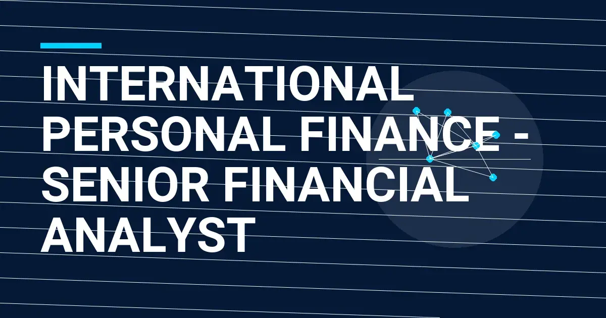 International Personal Finance - Senior Financial Analyst