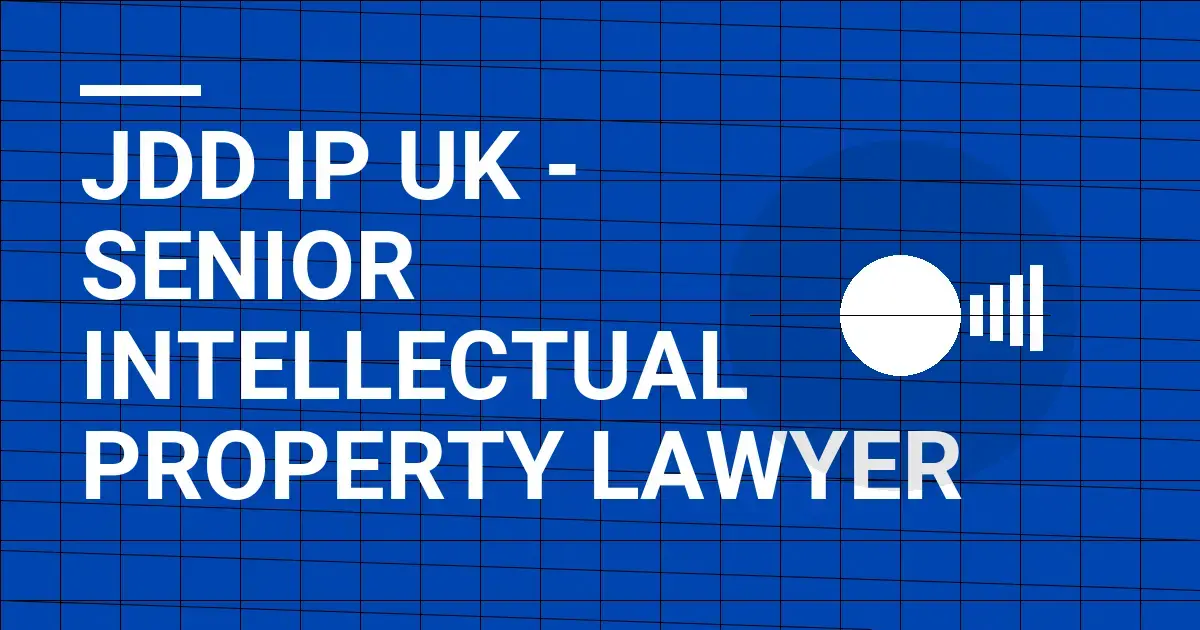 JDD IP UK - Senior Intellectual Property Lawyer