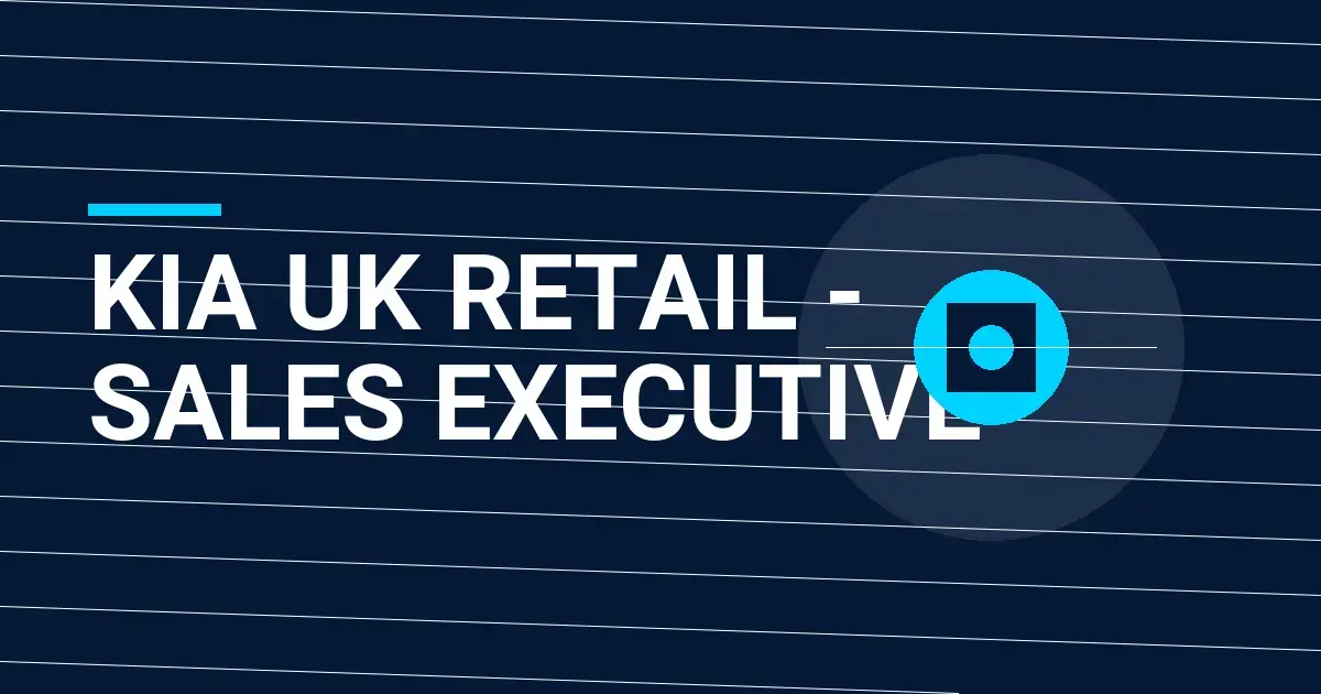 Kia UK Retail - Sales Executive