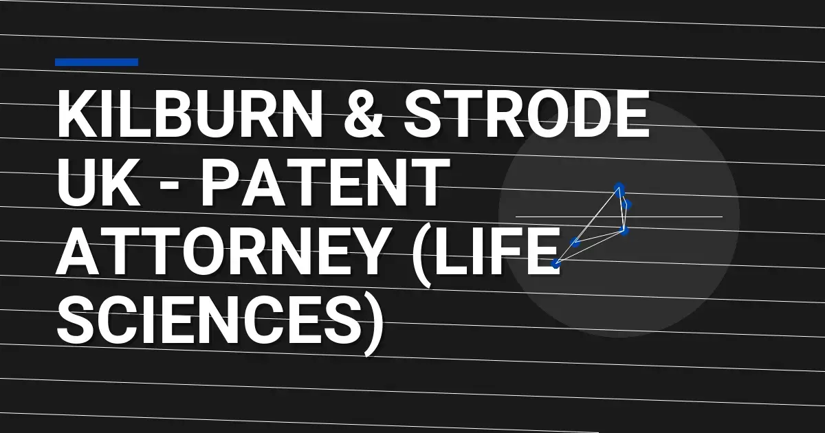 Kilburn & Strode UK - Patent Attorney (Life Sciences)