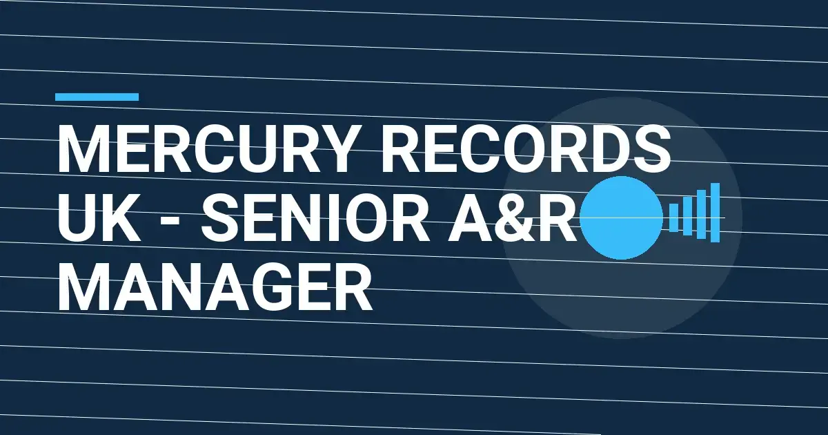 Mercury Records UK - Senior A&R Manager