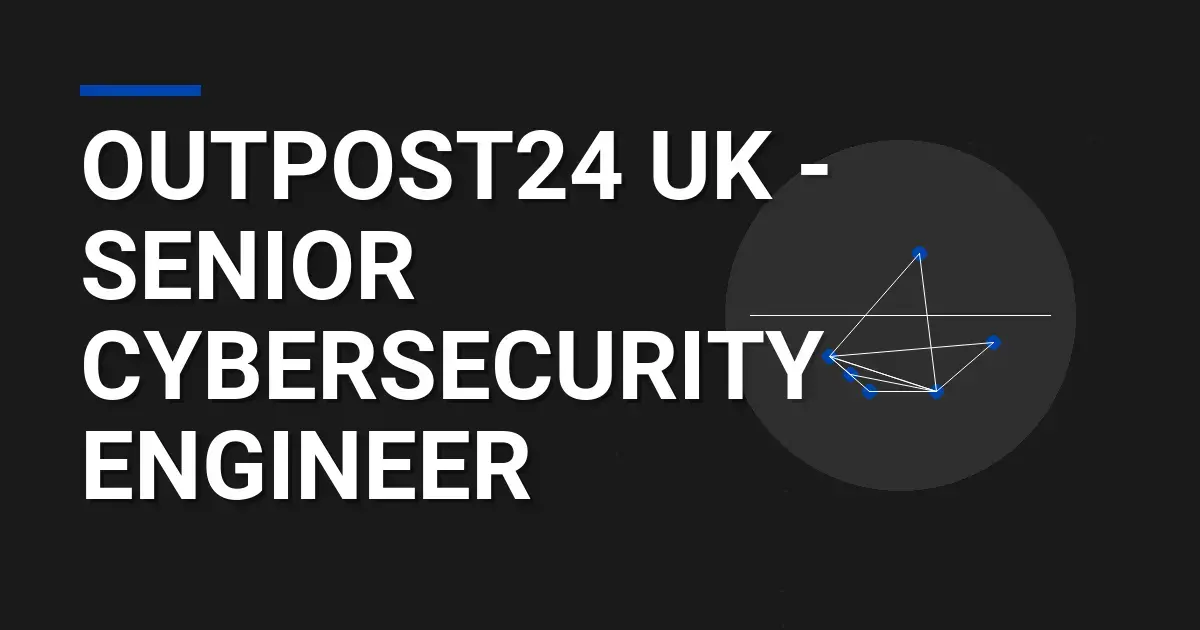 Outpost24 UK - Senior Cybersecurity Engineer