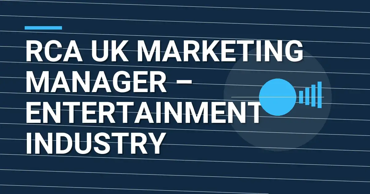 RCA UK Marketing Manager – Entertainment Industry
