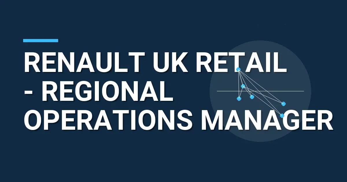 Renault UK Retail - Regional Operations Manager