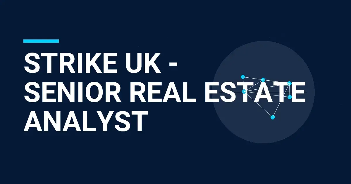 Strike UK - Senior Real Estate Analyst