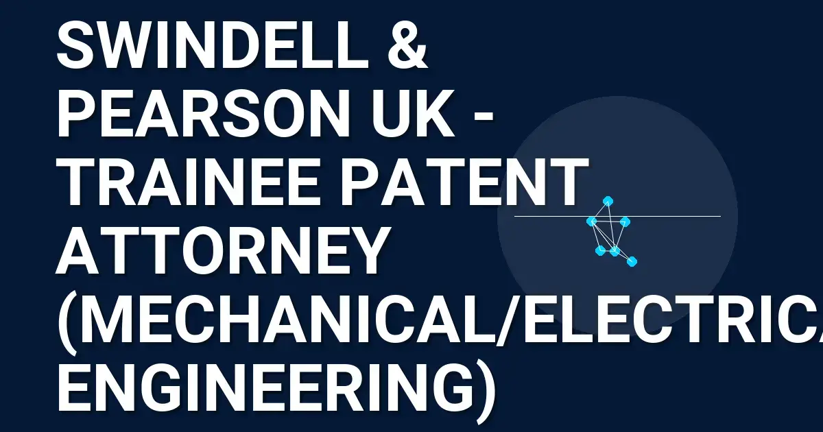 Swindell & Pearson UK - Trainee Patent Attorney (Mechanical/Electrical Engineering)
