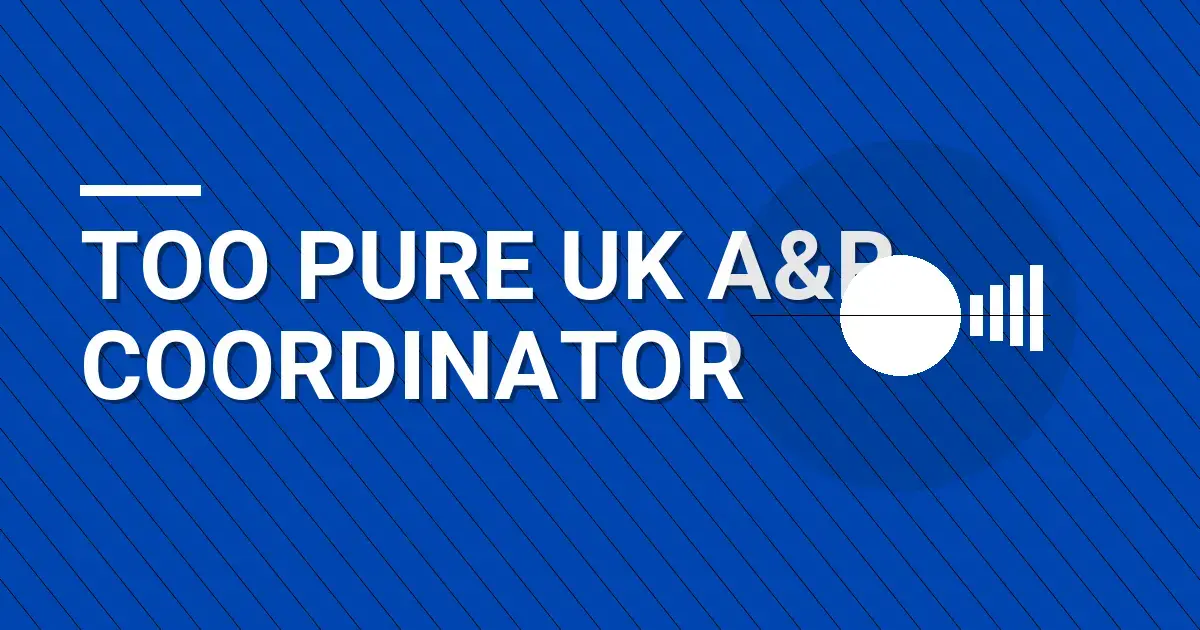 Too Pure UK A&R Coordinator