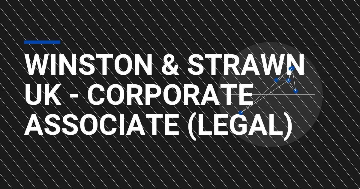 Winston & Strawn UK - Corporate Associate (Legal)
