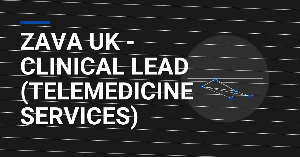 Zava UK - Clinical Lead (Telemedicine Services)