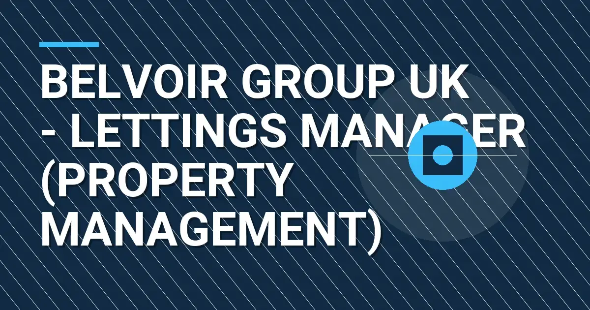Belvoir Group UK - Lettings Manager (Property Management)
