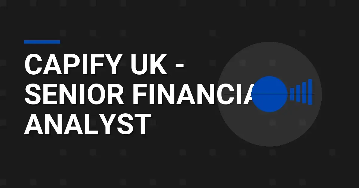 Capify UK - Senior Financial Analyst