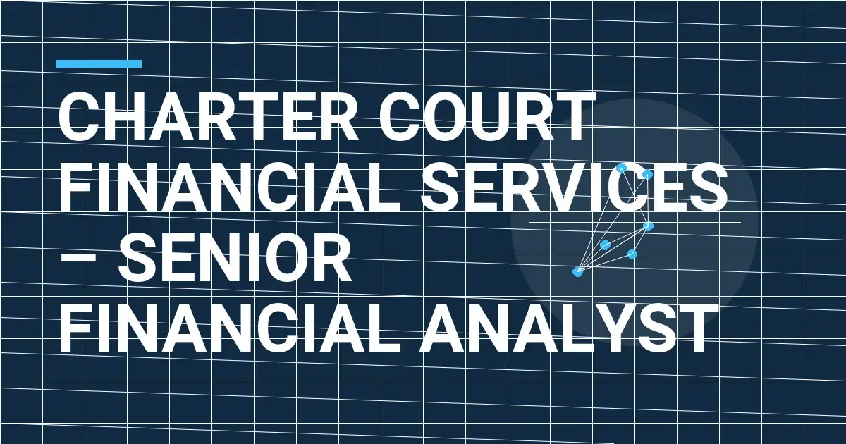 Charter Court Financial Services – Senior Financial Analyst
