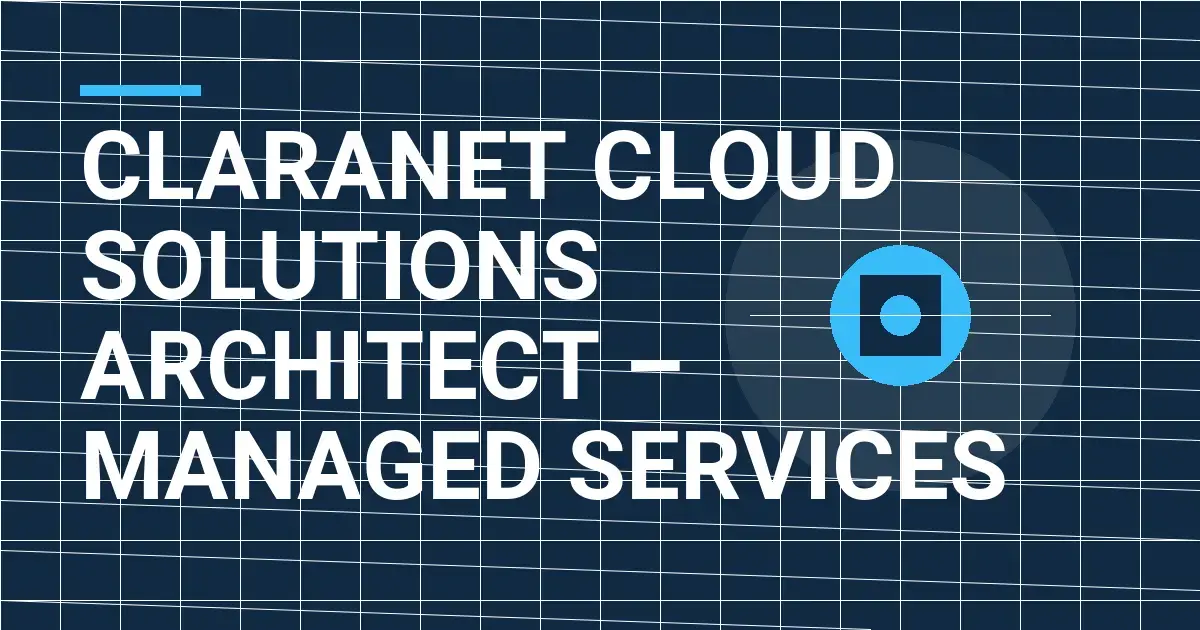 Claranet Cloud Solutions Architect – Managed Services