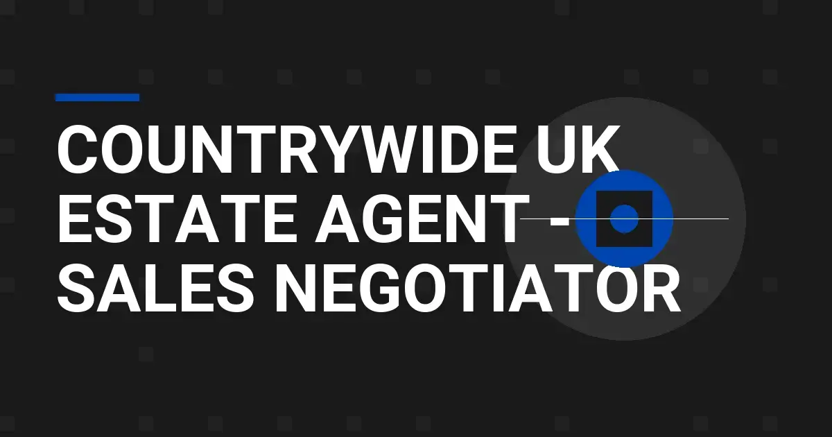 Countrywide UK Estate Agent - Sales Negotiator