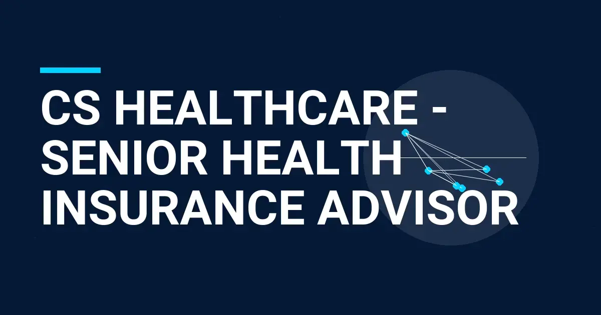 CS Healthcare - Senior Health Insurance Advisor