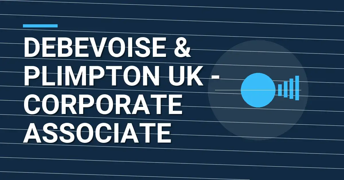Debevoise & Plimpton UK - Corporate Associate