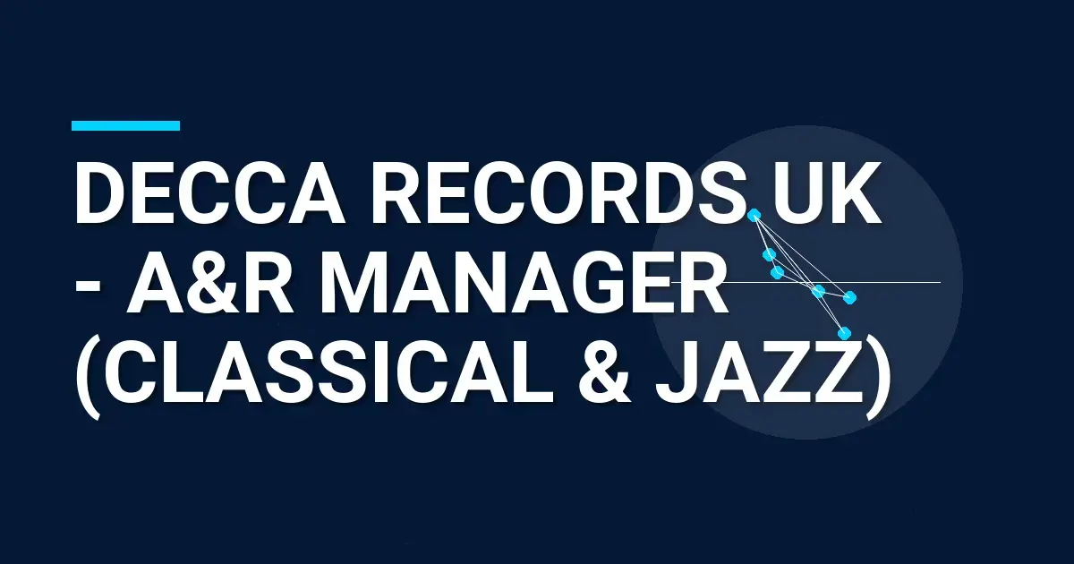 Decca Records UK - A&R Manager (Classical & Jazz)