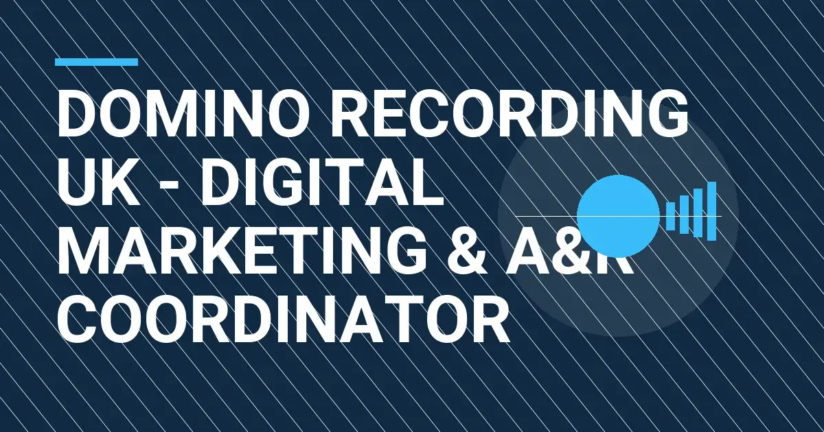 Domino Recording UK - Digital Marketing & A&R Coordinator