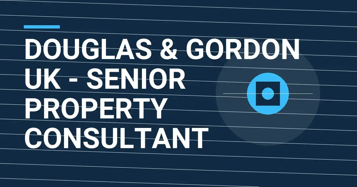 Douglas & Gordon UK - Senior Property Consultant