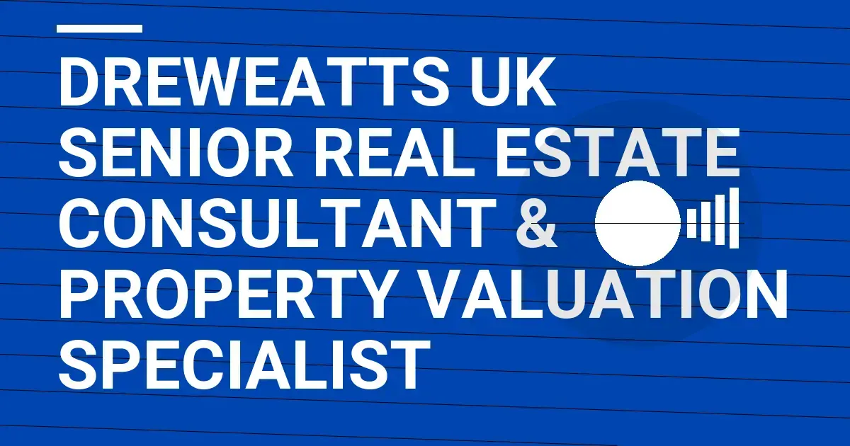 Dreweatts UK Senior Real Estate Consultant & Property Valuation Specialist