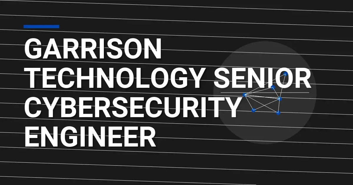 Garrison Technology Senior Cybersecurity Engineer