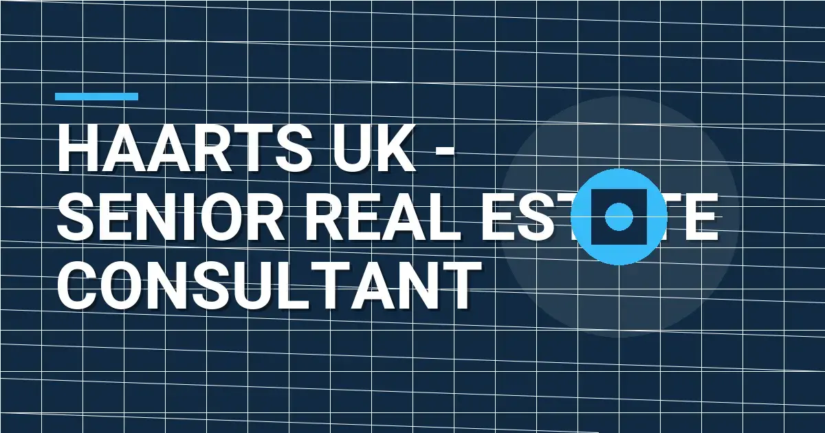Haarts UK - Senior Real Estate Consultant