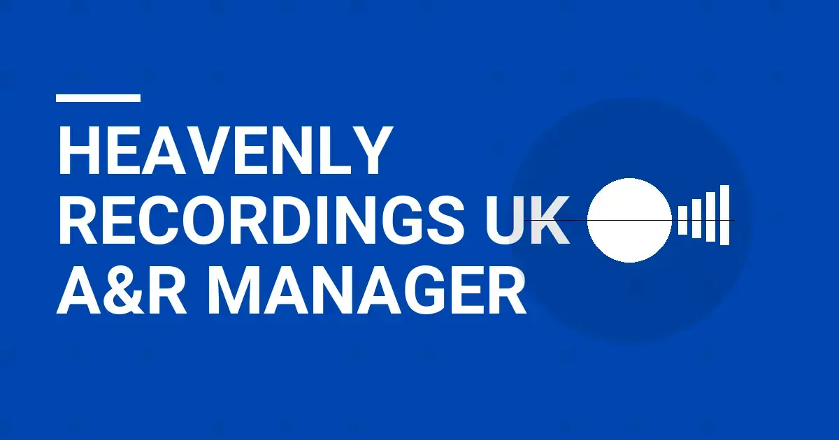 Heavenly Recordings UK - A&R Manager