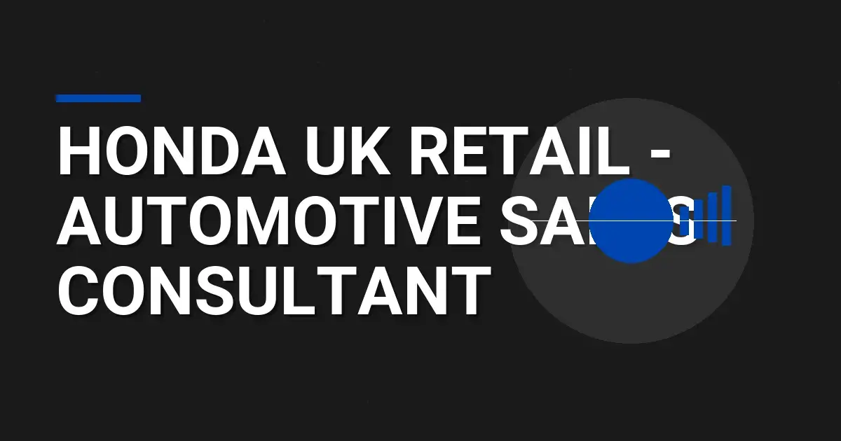 Honda UK Retail - Automotive Sales Consultant