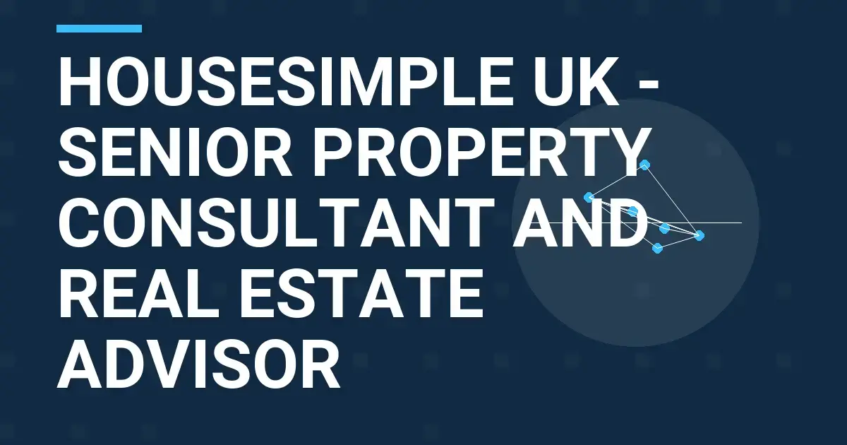 HouseSimple UK - Senior Property Consultant and Real Estate Advisor