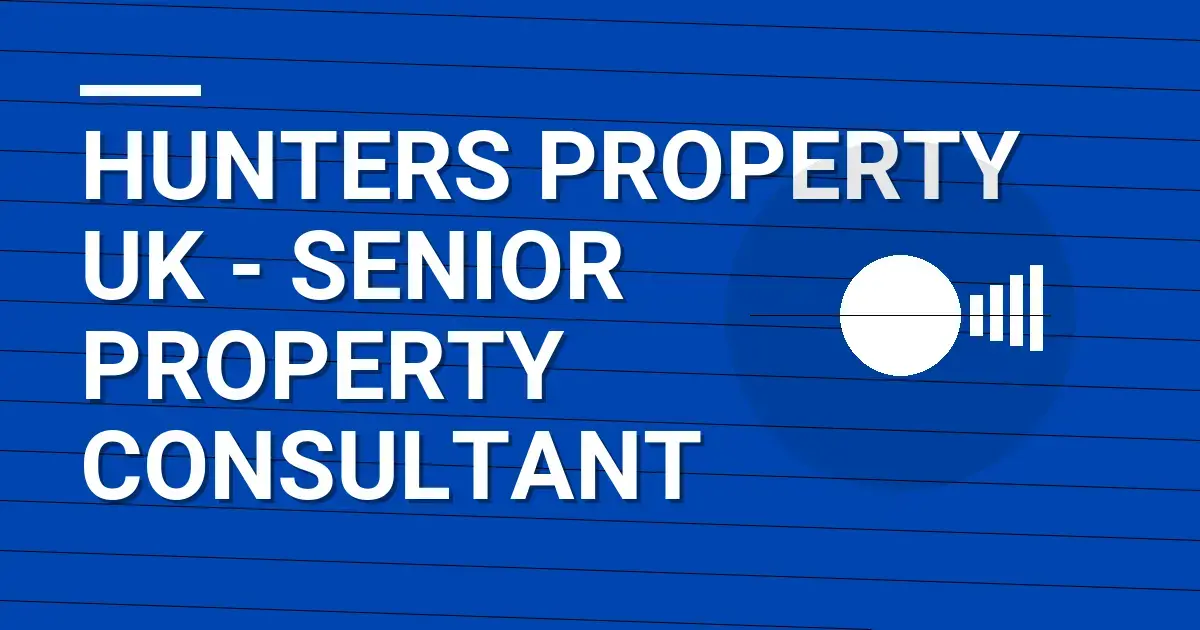 Hunters Property UK - Senior Property Consultant