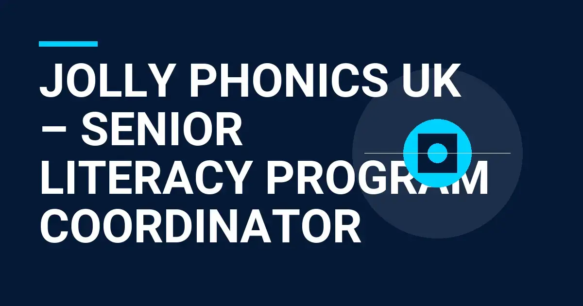 Jolly Phonics UK – Senior Literacy Program Coordinator