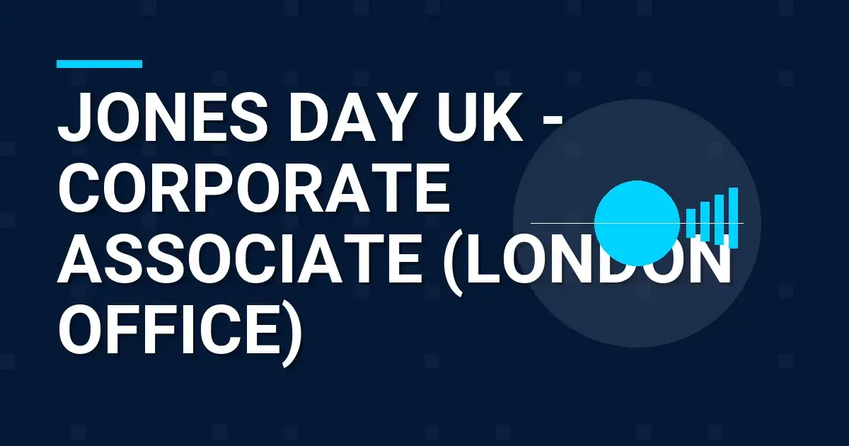Jones Day UK - Corporate Associate (London Office)