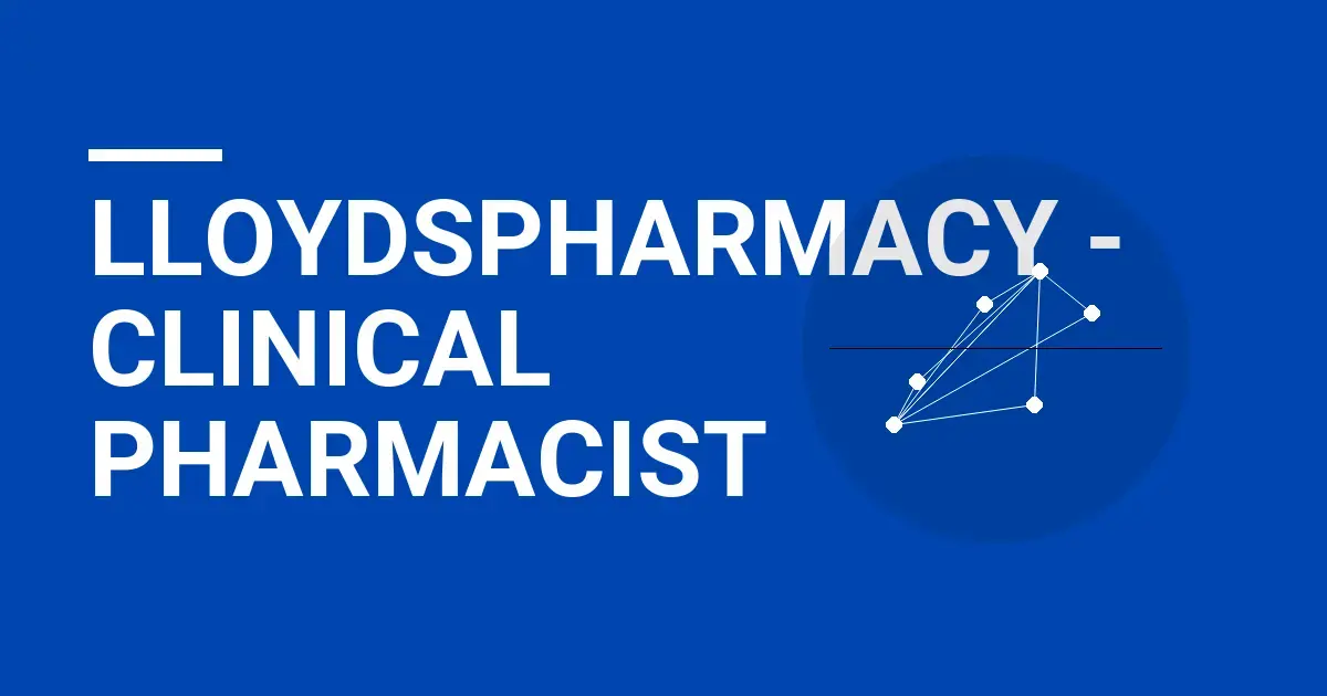 LloydsPharmacy - Clinical Pharmacist