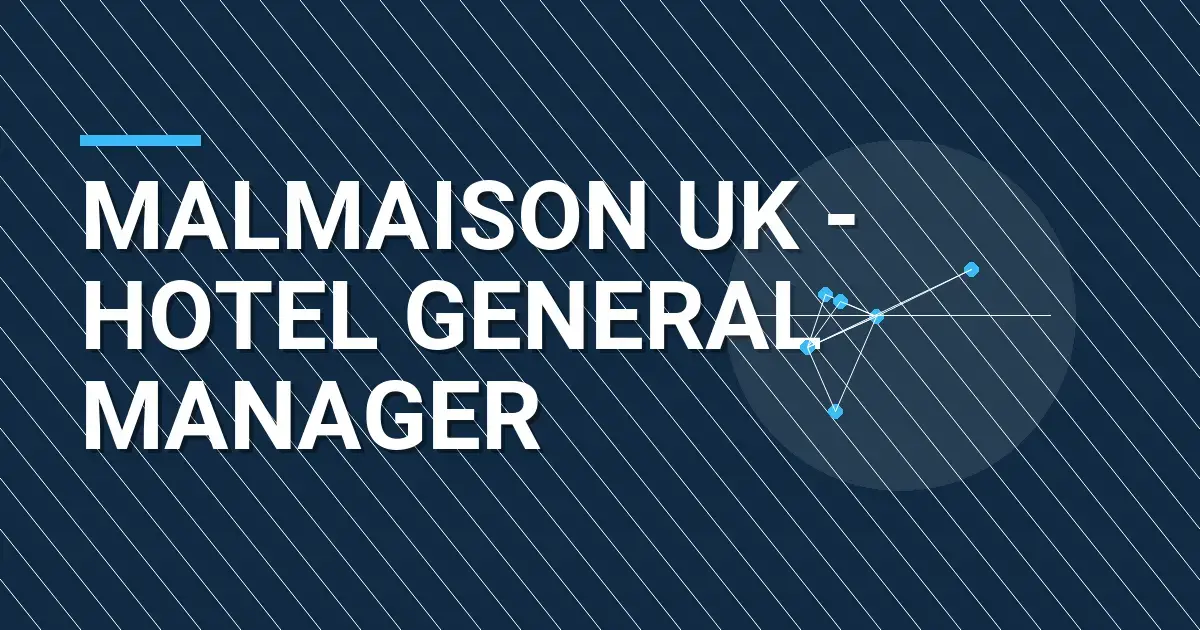 Malmaison UK - Hotel General Manager