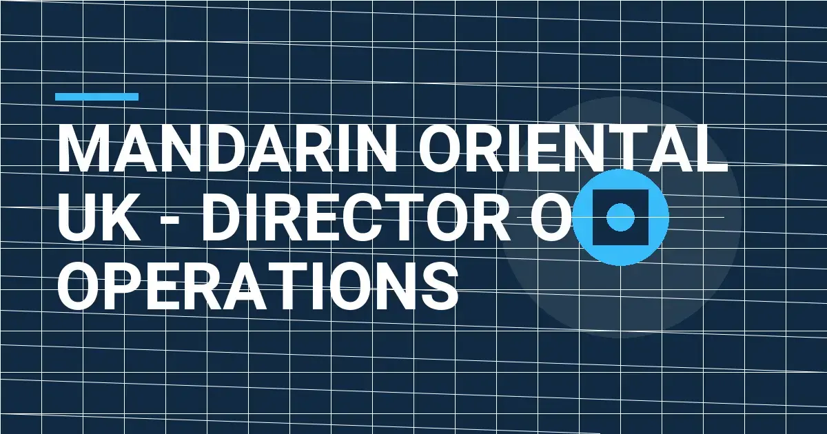 Mandarin Oriental UK - Director of Operations
