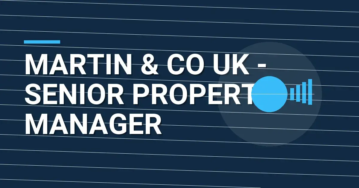 Martin & Co UK - Senior Property Manager