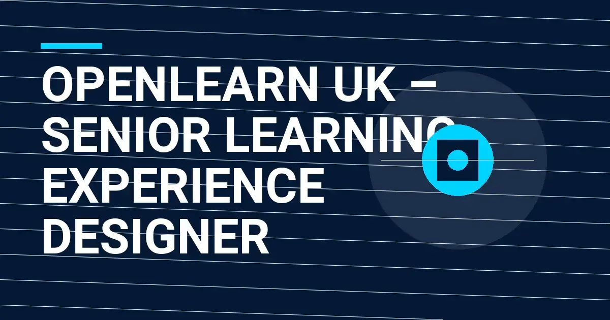 OpenLearn UK – Senior Learning Experience Designer